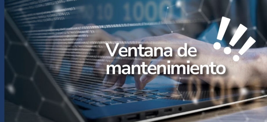 Hoy viernes 11 de julio de 2025 inicia ventana de mantenimiento en aplicativos de Cancillería