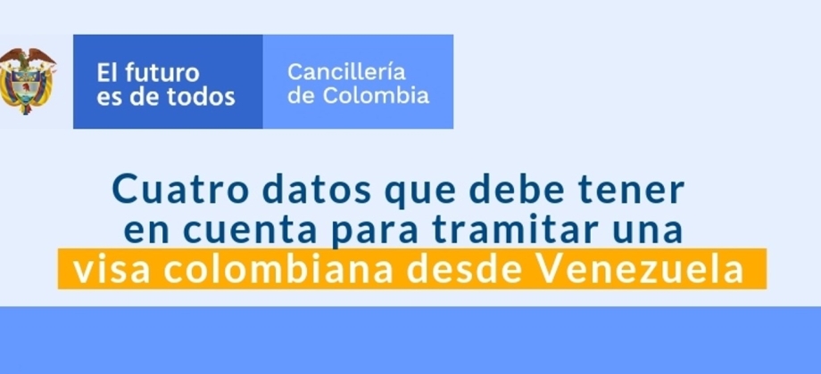  Cuatro datos que debe tener en cuenta para tramitar una visa colombiana desde Venezuela 