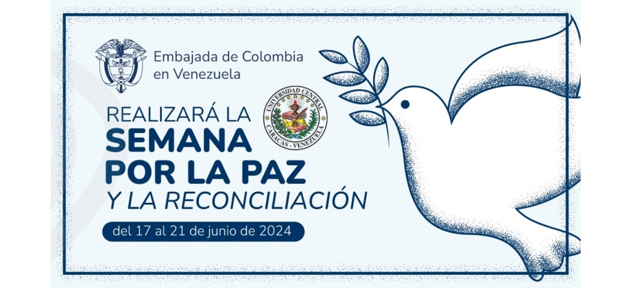 Embajada de Colombia en Venezuela realizará la Semana por la Paz, del 17 al 21 de junio de 2024