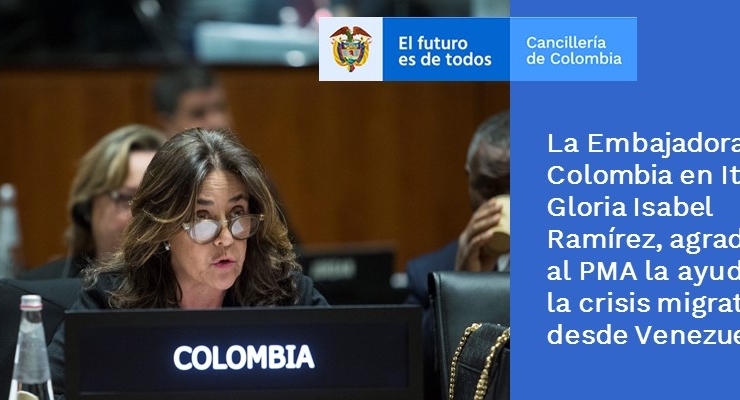La Embajadora de Colombia en Italia, Gloria Isabel Ramírez, agradeció al PMA la ayuda en la crisis migratoria de Venezuela